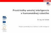 Prostriedky umelej inteligencie v humanoidnej robotikefim.uhk.cz/inkov/doc/Prezentace_Vascak_12_06_2012_10_00.pdf · Prostriedky umelej inteligencie v humanoidnej robotike Podpora