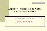 Aspekty sémantického webu a motivácia vznikupeople.tuke.sk/kristina.machova/prezentacieSaSW/01semanticky_web... · Logika sa bude používať na spracovanie navrátených informácií