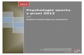 Psychologie sportu v praxi 2012 - fsps.muni.cz · Psychologie sportu v praxi 2012 . aneb . Nedílná součást přípravy sportovce. 2012. Marie Blahutková, Viktor Pacholík (editoři)