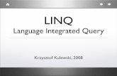 LINQ - Krzysztof Stencelstencel.mimuw.edu.pl/sem/sbd1/linq.pdf · • Składnia zaczerpnięta z SQL. ... Uniwersalność • LINQ to Objects • LINQ to XML • LINQ to SQL • LINQ