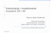 Interpolacja i modelowanie krzywych 2D i 3Dweii.tu.koszalin.pl/download/seminarium/sem_03_17.pdf · Interpolacja i modelowanie krzywych 2D i 3D Dariusz Jacek Jakóbczak Politechnika