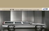 VOLVOV70 CLASSIC HINNASTO/PRISLISTA 01.06 · Volvo V70 valmistetaan ainoastaan tilauksesta ja lopullises-ta suunnitteluvaiheesta pääset vastaamaan itse. Voit valita ja yhdistellä