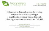 Integracja danych o środowisku województwa śląskiego i ... · Integracja danych o środowisku województwa śląskiego i ogólnodostępna baza danych bio- i georóżnorodności