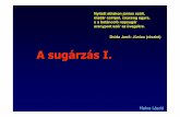A sugárzás I. - Szegedi Tudományegyetem A sugarzas I.pdf · Definíció: A sugárzás az energia -átadás egyik módja, melynek során a sugárzást kibocsátó fizikai rendszer