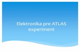 Elektronika pre ATLAS experiment - Technical University of ...kyb.fei.tuke.sk/oknacern/pdf/prednasky/7-1-Ban.pdf · Studená elektronika (-200C) vyvinutá v roku 1996 Inštalovaná