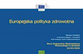 Europejska polityka zdrowotna - pomorskieregion.eu · Unia Europejska: •Uzupełnia ... (EFRROW); Europejski Fundusz Morski i Rybacki(EFMR). Program ramowy - Horizon 2020 EUR 77