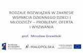 WSPARCIA DZIENNEGO DZIECI I - obserwatorium.malopolska.pl · Główne priorytety inwestycyjnej PS 1. Najważniejsza jest odpowiedzialna edukacja wczesnego dzieciństwa 2. Usługi