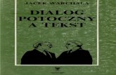 Dialog potoczny a tekst - sbc.org.pl · W obronie dialogu występuje Platon, gdy zwalcza monolog jako „milczące ... dialogu zarówno tzw. dialogi jednostronne i pozorne w niniejszej