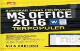 Bongkar Habis Penerapan Terpopuler · Bongkar Habis Penerapan MS Office 2016 Terpopuler Alfa Hartoko 2018 PT Elex Media Komputindo, Jakarta Hak cipta dilindungi undang-undang Diterbitkan