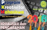Program reativitas Mahasiswa · Program reativitas Mahasiswa Program Kreativitas Mahasiswa (P M) merupakan salah satu program Direktorat Penelitian dan Pengabdian kepada Masyarakat