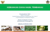Disampaikan Oleh - Kebijakan Kesehatan Indonesia BKF... · ... Target APBN 2014 ... (PMK 190/ 2010) 2012 (PMK 167/2011) 2013 (PMK ... Tarif Cukai Hasil Tembakau 2013 (PMK 179/PMK.011/2012)