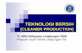 Teknologi Bersih - kuliah.ftsl.itb.ac.id · Mengganti bahan baku yang mengandung ... Perubahan dalam bahan baku, peralatan, prosedur operasi, cara penyimpanan bahan, misalnya penggatian