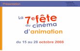 du d’animation - afca.asso.free.frafca.asso.free.fr/IMG/pdf/Presentation__7eme_Fete_animation_2008-4.pdf · Un art au service de l’imaginaire • Le cinéma d'animation naît