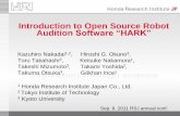Introduction to Open Source Robot Audition Software “HARK” · Introduction to Open Source Robot Audition Software “HARK” Kazuhiro Nakadai1,2, Hiroshi G. Okuno3, Toru Takahashi3,