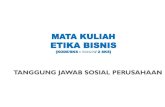 ETIKA BISNIS & TANGGUNG JAWAB SOSIALadydaryanto.staff.gunadarma.ac.id/Downloads/files/53049/05-TANGGUNG... · Tanggung Jawab Bisnis dalam Lingkungan Internasional •Apabila perusahaan