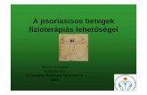 A psoriasisos betegek fizioterápiás lehet őségeiharkanykorhaz.hu/pdfs/fiziot_lehetos.pdf · ind.terület:Brachialgia,Ischialgia )-Bergonier-kezelés(Trigeminus neuralgia)-Bourgignon-kezelés(migrén,