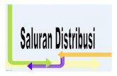 Saluran Distribusi - blogkukuliahku.files.wordpress.com · Fungsi saluran distribusi: a) Informasi, b) Promosi, c) Kontak, d) Penyesuaian, e) Negosiasi. Anggota Saluran Distribusi.