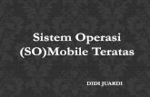 Sistem Operasi (SO)Mobile Teratas - E-Learning Didi Juardi · nya handphone, sudah semakin lumrah di Indonesia, kalau tahun ... Sistem operasi besutan Apple ini merajai share sistem