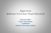 Algoritma Bellman-Ford dan Floyd-Warshall · Algoritma Dijkstra dapat lebih cepat mencari hal yang sama dengan syarat tidak ada sisi ... •Hal yang membedakan pencarian solusi menggunakan