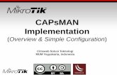CAPsMAN Implementation (Overview & Simple Configuration) · perangkat yang digunakan ada 2 istilah: ... Bisa menggunakan CAPsMAN v2 yang lebih stabil & umum digunakan 4. Direkomendasikan