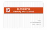 BLOOD BANK WARD - hsajb.moh.gov.myhsajb.moh.gov.my/versibaru/uploads/bloodbank/wadquery.pdf · LANGKAH-LANGKAH UNTUK ... (NA jika RN tidak dinyatakan di dalam borang permohonan darah).