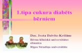 1.tipa cukura diabēts bērniem - psihosomatika.lvpsihosomatika.lv/public/files/Dr.Dzivite_1.tipacukuradiabetsbernie... · –glaukoma –kandidoze –lipodistrofijas –cerebrovaskulārā