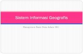 Sistem Informasi Geografis - lintang.staff.gunadarma.ac.idlintang.staff.gunadarma.ac.id/.../62147/Sistem+Informasi+Geografis+... · Sistem Informasi Geografis. Sistem Manajemen Basis