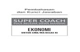 SUPER COACH - yrama-widya.co.idyrama-widya.co.id/.../2018/09/Pembahasan-Super-Coach-Ekonomi-XI.pdfUNTUK SMA/MA KELAS XI EKONOMI Pembahasan dan Kunci Jawaban SUPER COACH POLA BELAJAR