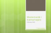 Matematik i børnehøjde - dkmat.dkdkmat.dk/wp-content/uploads/2013/09/Bent-Lindhardt-Matematisk-opm... · Opfattelser af matematik En svensk undersøgelse (Doverborg, 2006) viser