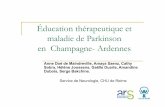 Éducation thérapeutique et maladie de Parkinson en ... · Éducation thérapeutique et maladie de Parkinson en Champagne-Ardennes Anne Doé de Maindreville, Amaya Saenz, Cathy Sobra,