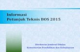 Informasi Petunjuk Teknis BOS 2015 fileMekanisme penyaluran dana BOS dr RKUN ke RKUD Peraturan Menteri Dalam Negeri Mekanisme pengelolaan dana BOS di daerah dan mekanisme penyaluran