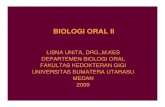 BIOLOGI ORAL II - ocw.usu.ac.idocw.usu.ac.id/course/download/6110000045-biologi-oral-ii/bo_243... · - Sistem motorik dan sensorik mulut. BAHAN AJAR BIOLOGI ORAL 2 BO 243 Oleh LISNA