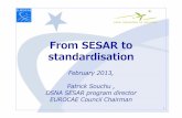 From SESAR to standardisation - 国立研究開発法 … SESAR to standardisation February2013, Patrick Souchu, DSNA SESAR program director EUROCAE Council Chairman Agenda Update