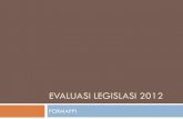 Evaluasi legislasi 2012parlemenindonesia.org/wp-content/uploads/2014/03/2.5.-EVALUASI... · Anatomi Prolegnas 2012 (2) Disamping 16 RUU Luncuran, 15 RUU diusulkan sejak 2011, 21 RUU