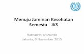 Menuju Jaminan Kesehatan Semesta - JKS - ilo.org · Menuju Jaminan Kesehatan Semesta - JKS Ratnawati Muyanto ... pihak asuransi kesehatan. 2) ... Pekerja Mandiri Pencatatan bulanan