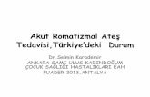 Akut Romatizmal Ateş Tedavisi,Türkiye’deki Durumpuader.org.tr/files/file/pdf/puader_kongre_2/58.pdf · ARA tedavi yönetimi • Genel tedavi tedbirleri Aktivite kısıtlaması,primordial,primer