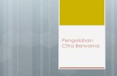 Pengolahan Citra Berwarna - afif.lecture.ub.ac.idafif.lecture.ub.ac.id/files/2013/10/Slide-05-Pengolahan-Citra... · Pengolahan Citra Berwarna . Model Warna
