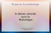 le thème abordé sera la Robotique - cocteau-col.spip.ac ...cocteau-col.spip.ac-rouen.fr/IMG/pdf/diapo_presentation_robot.pdf · Objectif à atteindre Réaliser un prototype de robot