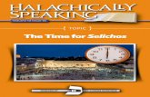 The Time for Selichos - thehalacha.com · as well as the of Harav psak Yisroel Belsky, zt”l on current issues. WHERE TO SEE HALACHICALLY ... Some people might be tempted to daven