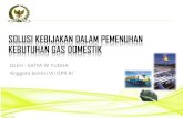 SOLUSI KEBIJAKAN DALAM PEMENUHAN KEBUTUHAN GAS … fileSeminar INGTA “Mencari Solusi Dalam Pemenuhan Kebutuhan Gas Domestik”, 24 November 2011, JW Marriott, Jakarta Landasan filosofis: