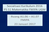Sosialisasi Kurikulum 2016 - s1math.fmipa.ugm.ac.ids1math.fmipa.ugm.ac.id/wp-content/uploads/2017/01/Sosialisasi...Aljabar (PLM, T Himpunan, Mat Diskrit, ALE, PSA, ALin); ... Statistika