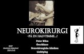 Neurokirurgi - RFOP · ny teknik inom anestesi William Macewen 1879 Victor Hoarsley 1887 Harvey Cushing 1910-1940 ... Epiduralhematom (EDH) •Blödning mellan skallbenet och duran