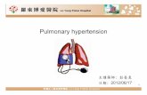 Pulmonary hypertension - yilan.taiwan-pharma.org.twyilan.taiwan-pharma.org.tw/sites/yilan.taiwan-pharma.org.tw/files/...lymphangioleiomyomatosis, neurofibromatosis, vasculitis 5.3.