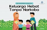 SPOT KELUARGA HEBAT TANPA NARKOBA · untuk memberikan informasi tentang bahaya narkoba dan bagaimana cara orang tua melakukan pencegahan dan penanganannya. ... perubahan perilaku