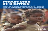 Pneumonie et diarrhée - UNICEF France · Pneumonie et diarrhée Lutter contre les maladies les plus mortelles pour les enfants les plus pauvres du monde Pneumonie et diarrhée Lutter