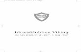100 ÅRS JUBILÆUM · 1907 - 3. MAJ - 2007 - Ny side 1 · Idrætsklubben Viking 75 års jubilæum · 1907 · 3. maj · 2007 Redaktionsudvalg: Ole Stange, hovedredaktør Kim Holm/Ole