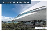 Auckland Council Public Art Policy · the Public Art Policy is that all Aucklanders and visitors have the opportunity to experience thought-provoking, culturally vibrant, ... Public