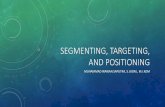 SEGMENTING, TARGETING, AND POSITIONINGirawan.lecture.ub.ac.id/files/2016/11/Segmenting-targeting-and... · • Targeting juga harus memperhatikan sisi internal perusahaan (SDM, alat,