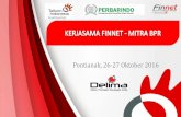 Pontianak, 26-27 Oktober 2016 - perbarindo.or.id · A. BPR melakukan Kesepakatan Kerjasama dengan Finnet ... Pembayaran Uang Sekolah ... Indosat, XL, Smartfren & Three Pengisian Saldo