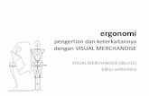 ergonomi pengertian dan keterkaitannya dengan VISUAL ...sintak.unika.ac.id/staff/blog/uploaded/5812008275/files/p7... · Keterkaitan VM dengan ERGONOMI •VM bertujuan untuk meningkatkan